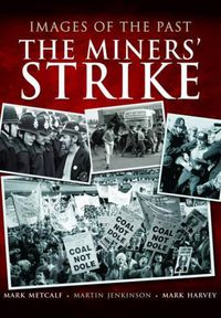 Cover image for Images of the Past: The Miners' Strike