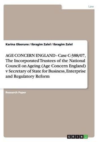 Cover image for AGE CONCERN ENGLAND - Case C-388/07, The Incorporated Trustees of the National Council on Ageing (Age Concern England) v Secretary of State for Business, Enterprise and Regulatory Reform