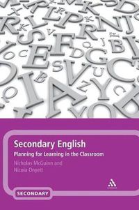 Cover image for Secondary English: Planning for Learning in the Classroom