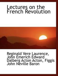 Cover image for Lectures on the French Revolution