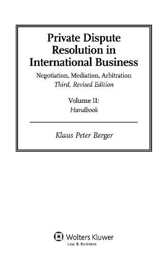 Private Dispute Resolution in International Business: Negotiation, Mediation, Arbitration