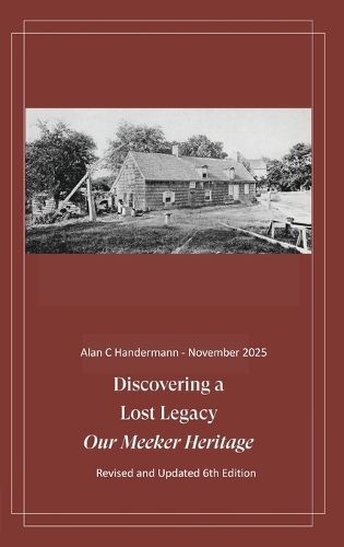 Cover image for Discovering a Lost Legacy - Our Meeker Heritage - 6th Edition
