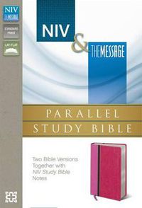 Cover image for NIV, The Message, Parallel Study Bible, Leathersoft, Pink: Two Bible Versions Together with NIV Study Bible Notes
