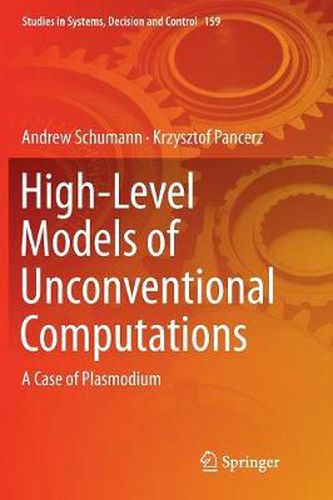 Cover image for High-Level Models of Unconventional Computations: A Case of Plasmodium