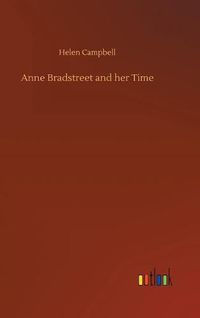 Cover image for Anne Bradstreet and her Time