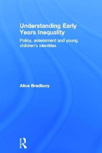 Cover image for Understanding Early Years Inequality: Policy, assessment and young children's identities
