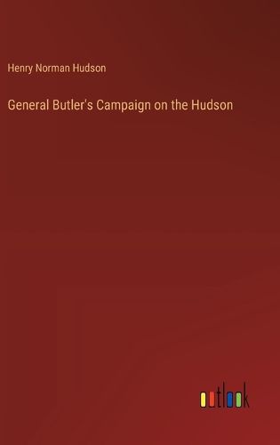 General Butler's Campaign on the Hudson