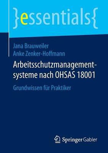 Arbeitsschutzmanagementsysteme Nach Ohsas 18001: Grundwissen F r Praktiker