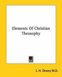 Cover image for Elements of Christian Theosophy