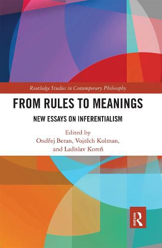 Cover image for From Rules to Meanings: New Essays on Inferentialism