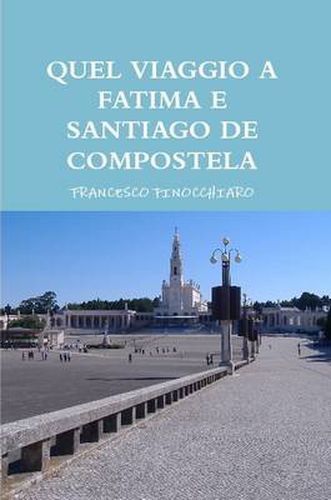 Cover image for Quel Viaggio A Fatima E Santiago De Compostela