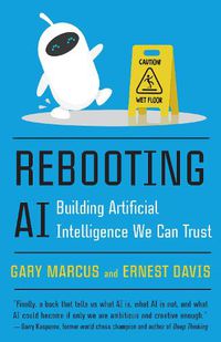 Cover image for Rebooting AI: Building Artificial Intelligence We Can Trust