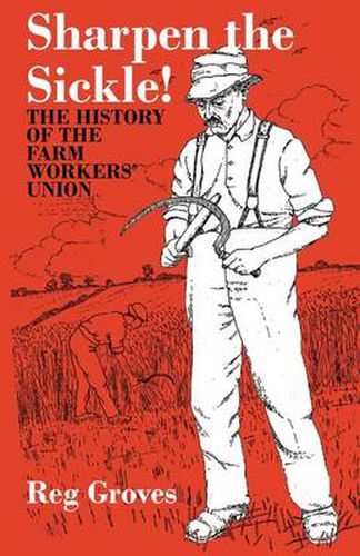 Cover image for Sharpen the Sickle!: The History of the Farm Workers' Union