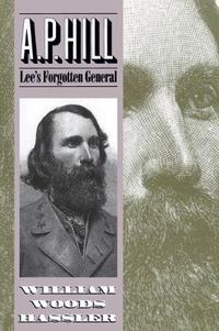 Cover image for A.P.Hill: Lee's Forgotten General