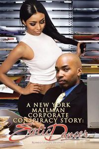 Cover image for A New York Mailman Corporate Conspiracy Story: Exotic Dancer