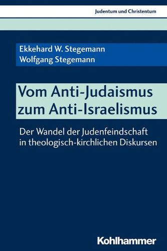 Cover image for Vom Anti-Judaismus Zum Anti-Israelismus: Der Wandel Der Judenfeindschaft in Theologisch-Kirchlichen Diskursen