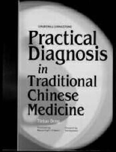 Cover image for Practical Diagnosis in Traditional Chinese Medicine