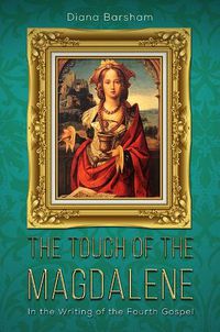 Cover image for The Touch of the Magdalene: In the Writing of the Fourth Gospel
