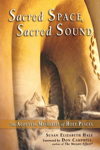 Sacred Space, Sacred Sound: The Acoustic Mysteries of Holy Places