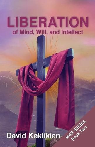 Cover image for LIBERATION, of Mind, Will, and Intellect