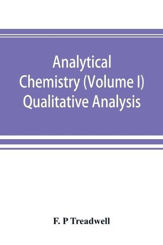 Cover image for Analytical chemistry (Volume I) Qualitative Analysis