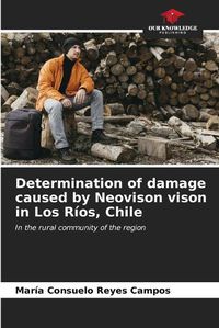 Cover image for Determination of damage caused by Neovison vison in Los R?os, Chile