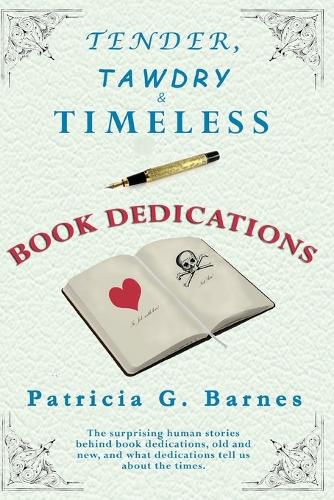 Cover image for Tender, Tawdry & Timeless Book Dedications