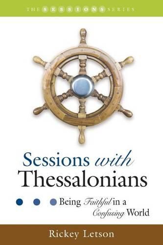 Cover image for Sessions with Thessalonians: Being Faithful in a Confusing World