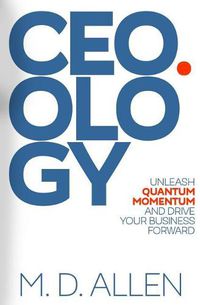 Cover image for Ceo.Ology: Powerful Business Strategies. Easy to Execute. Perfect for High Growth Startups!