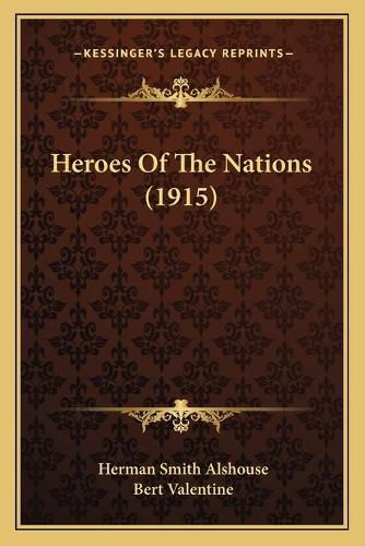 Cover image for Heroes of the Nations (1915)