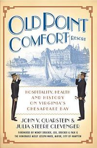 Cover image for Old Point Comfort Resort: Hospitality, Health and History on Virginia's Chesapeake Bay