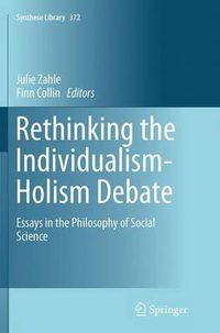 Cover image for Rethinking the Individualism-Holism Debate: Essays in the Philosophy of Social Science