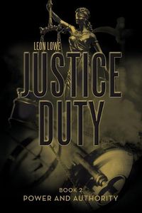 Cover image for Justice Duty: Book 2 Power and Authority