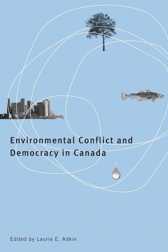 Cover image for Environmental Conflict and Democracy in Canada