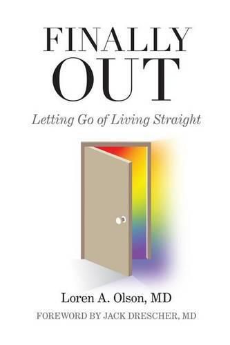 Cover image for Finally Out: Letting Go of Living Straight