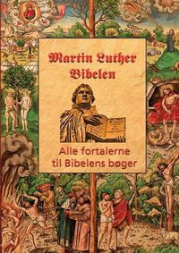 Cover image for Martin Luther - Fortalerne til Bibelen: Alle fortalerne til Bibelen