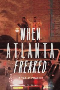 Cover image for When Atlanta Freaked