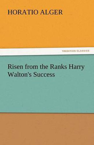 Cover image for Risen from the Ranks Harry Walton's Success