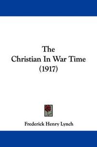 Cover image for The Christian in War Time (1917)