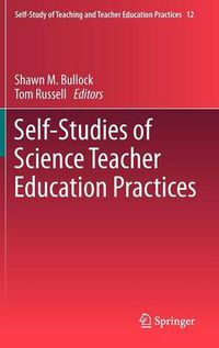 Cover image for Self-Studies of Science Teacher Education Practices