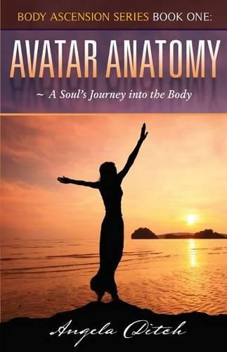 Cover image for Avatar Anatomy: A Soul's Journey Into the Body