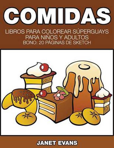 Comidas: Libros Para Colorear Superguays Para Ninos y Adultos (Bono: 20 Paginas de Sketch)