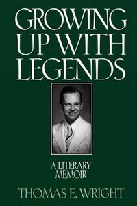 Cover image for Growing up with Legends: A Literary Memoir