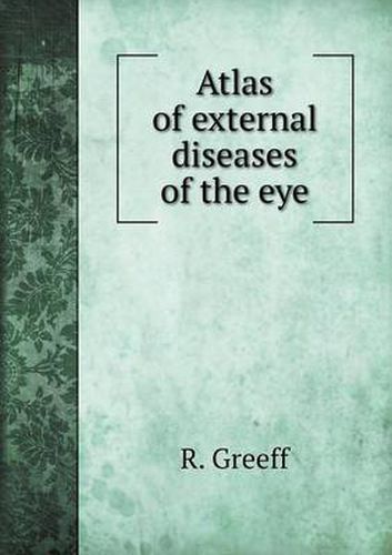 Cover image for Atlas of external diseases of the eye