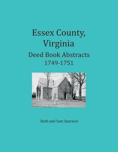 Essex County, Virginia Deed Book Abstracts 1749-1751