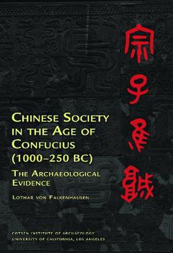 Cover image for Chinese Society in the Age of Confucius (1000-250 BC): The Archaeological Evidence