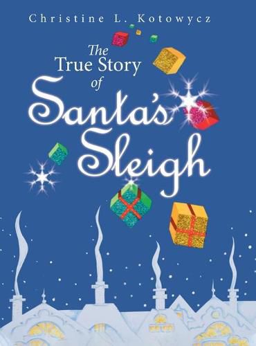 Cover image for The True Story of Santa's Sleigh