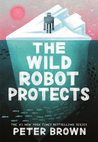 Cover image for The Wild Robot Protects (The Wild Robot 3)