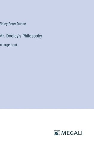 Cover image for Mr. Dooley's Philosophy