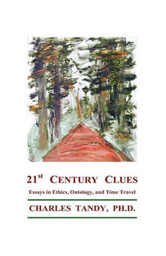 Cover image for 21st Century Clues: Essays in Ethics, Ontology, and Time Travel